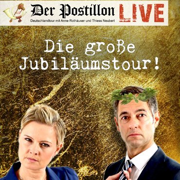 Der Postillon - LIVE - Die große Jubiläumstour!